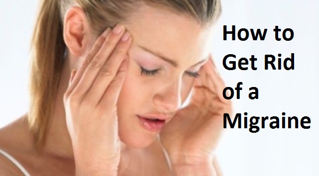 how to get rid of a migraine