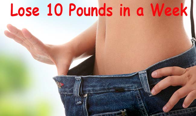 how to lose 10 pounds in a week