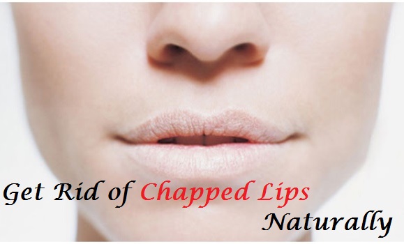 Get rid of chapped lips naturally