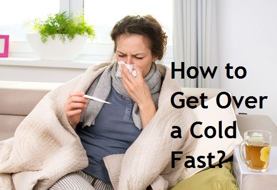 how to get over a cold fast