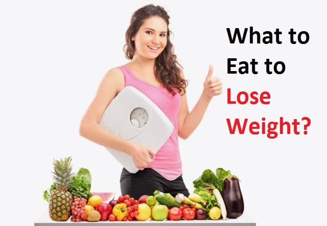 What to Eat to Lose Weight?