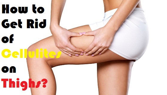 how to get rid of cellulite on thighs