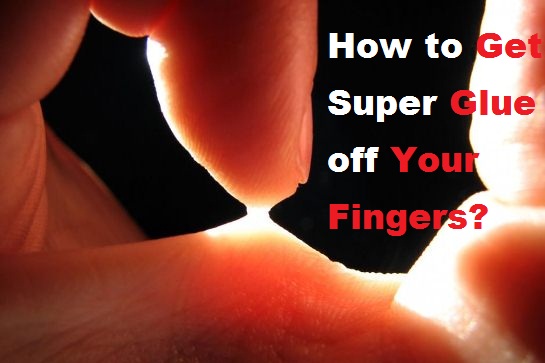 how to get super glue off your fingers